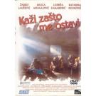 KAZI ZASTO ME OSTAVI - WHY HAVE YOU LEFT ME, 1993 SFRJ (DVD) KAZI ZASTO ME OSTAVI - WHY HAVE YOU LEFT ME, 1993 SFRJ (DVD)